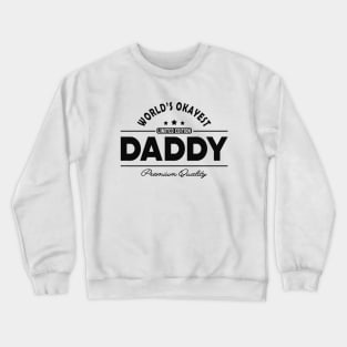 Daddy - World's okayest daddy Crewneck Sweatshirt